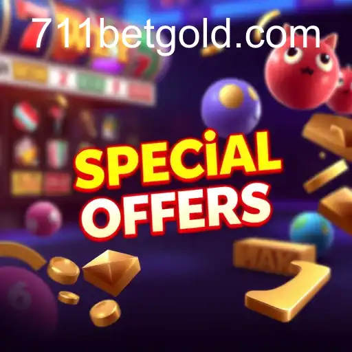 Exploring 'Special Offers' in the Thrilling World of 711bet